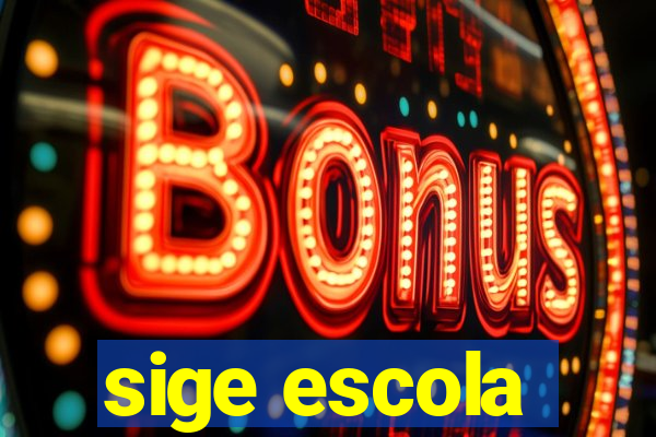 sige escola